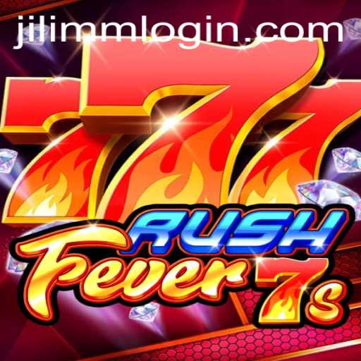Explore the Thrill of RushFever7s: JiLiMM's Latest Sensation